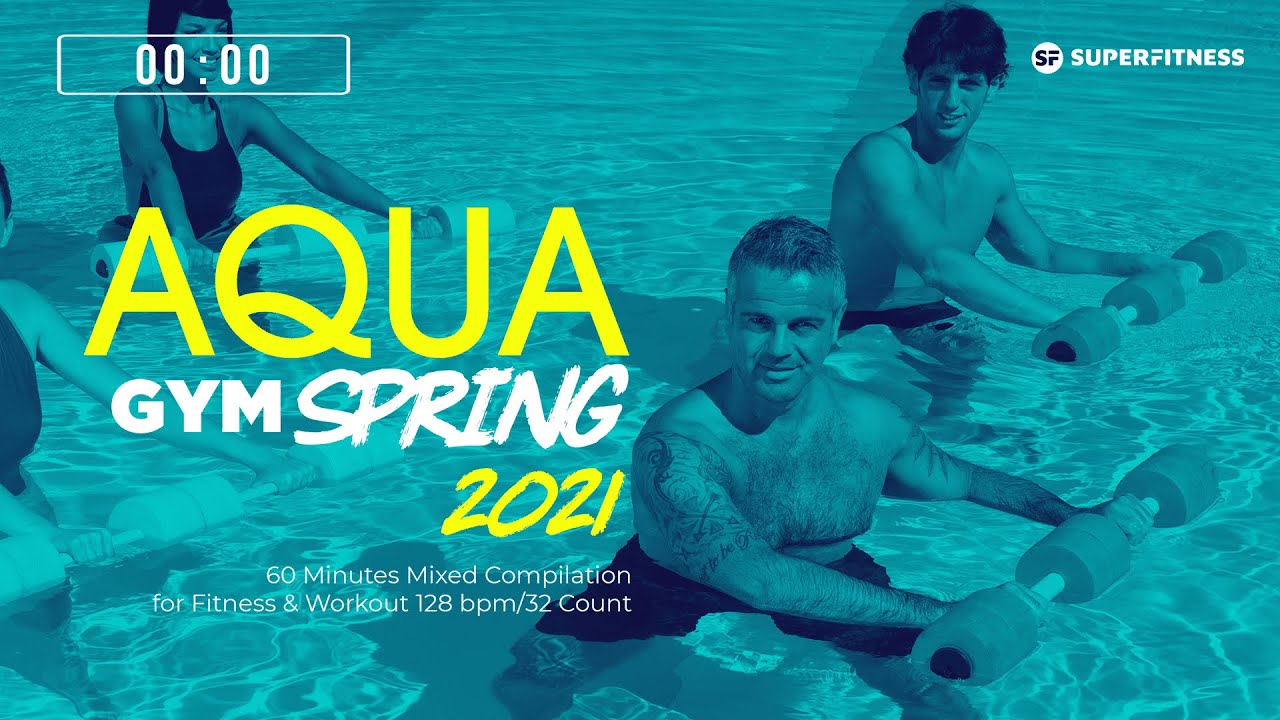 🔥 Aqua Gym Spring 2021 – 128 BPM / 32 Count (60-Min Session)