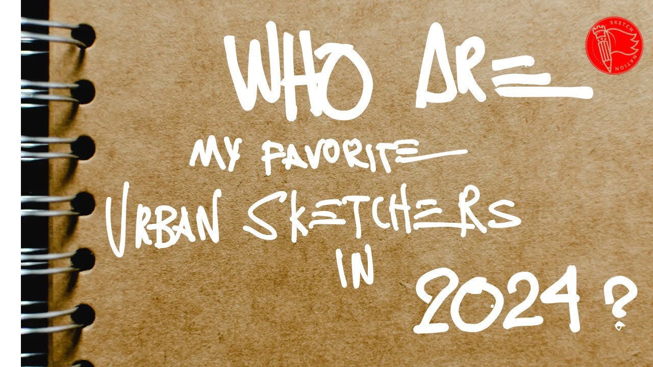 Who Are My Favorite Urban Sketchers In 2024?