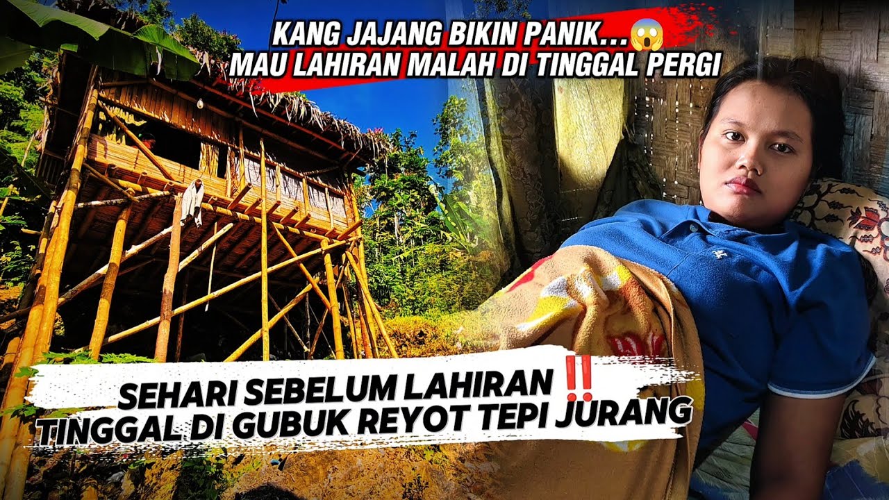 BIKIN PANIK‼️Istri Mau Lahiran Kang Jajang Malah Pergi⁉️Nikah Beda Usia Tinggal Di Tengah Hutan