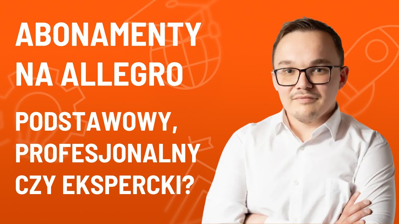 Abonamenty na Allegro - jakie są r&oacute;żnice między podstawowym, profesjonalnym i po co komu ekspercki?