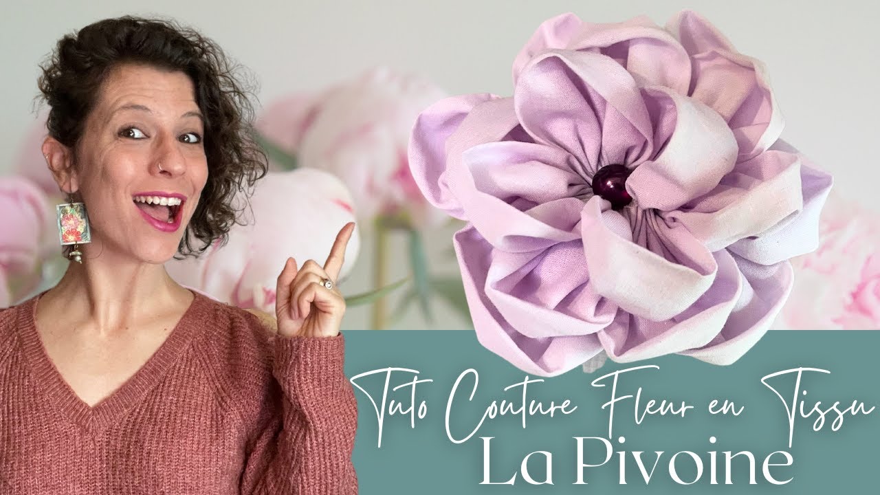 Tuto Couture Pivoine Fleur en tissu