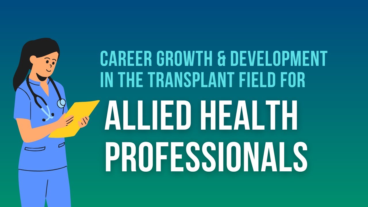 A Blueprint for Career Growth & Development in the Transplant Field for Allied Health Professionals