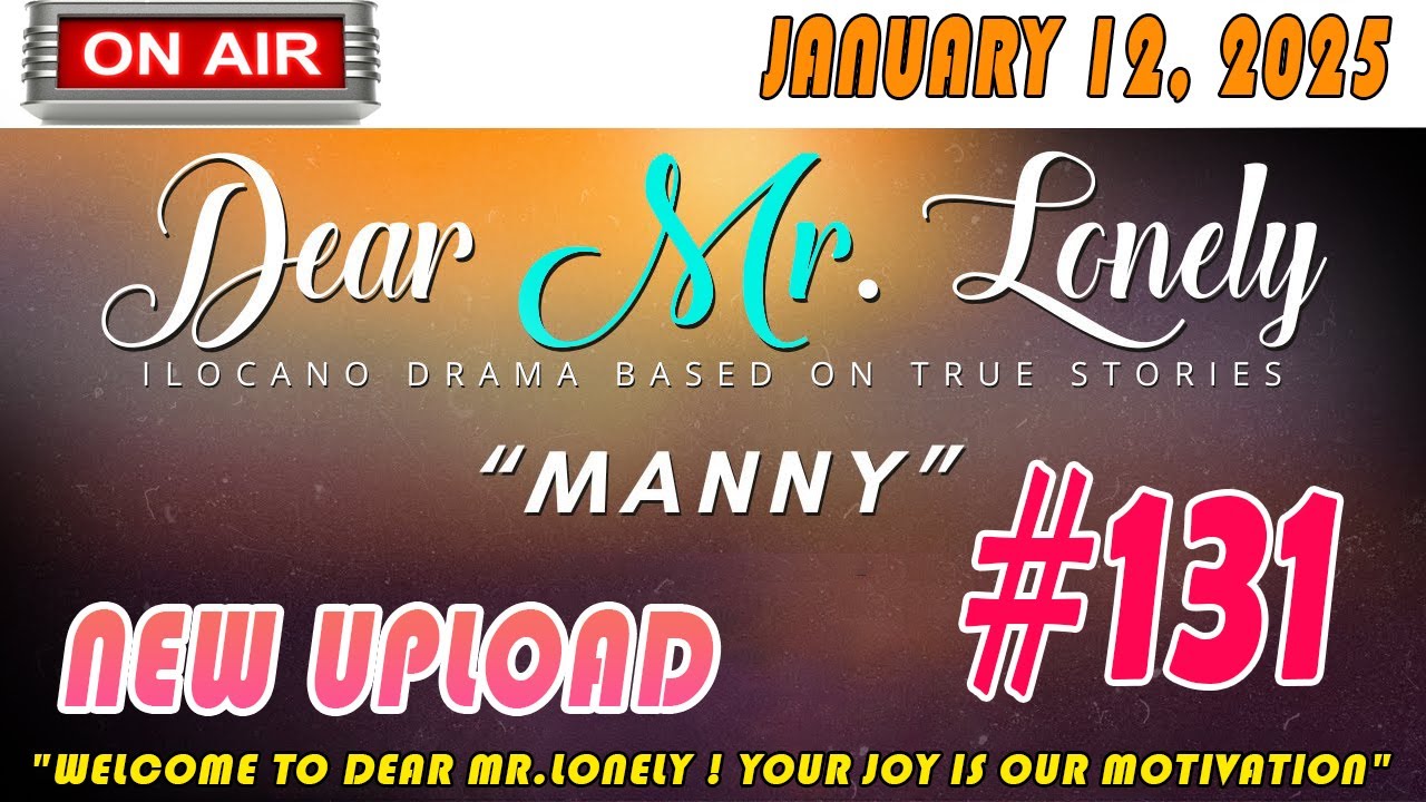 Mr Lonely Ilocano Drama ( Episode 131 ) -  JAN 12, 2025 | Radio FM Story Drama 2025 #dearmrlonely