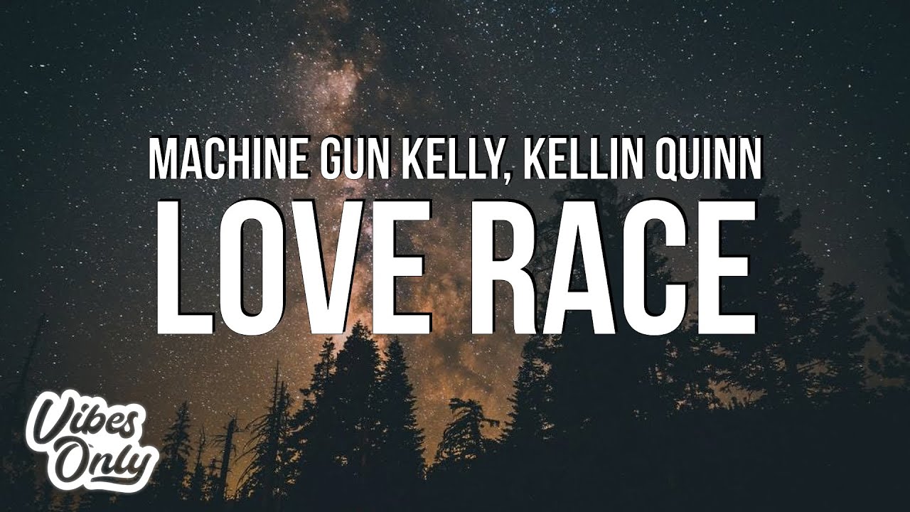 Machine Gun Kelly - love race (Lyrics) ft. Kellin Quinn