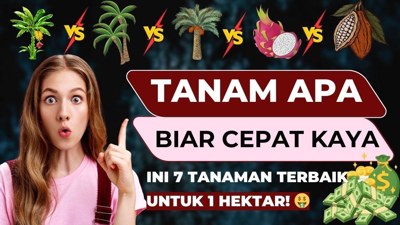 🪴 7 Tanaman PALING MENGUNTUNGKAN di Lahan 1 Hektar – Kamu Pilih yang Mana? 🤔