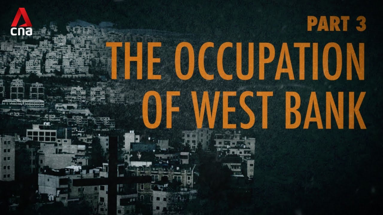 Israel-Hamas war: The occupation of West Bank [Part 3/8]