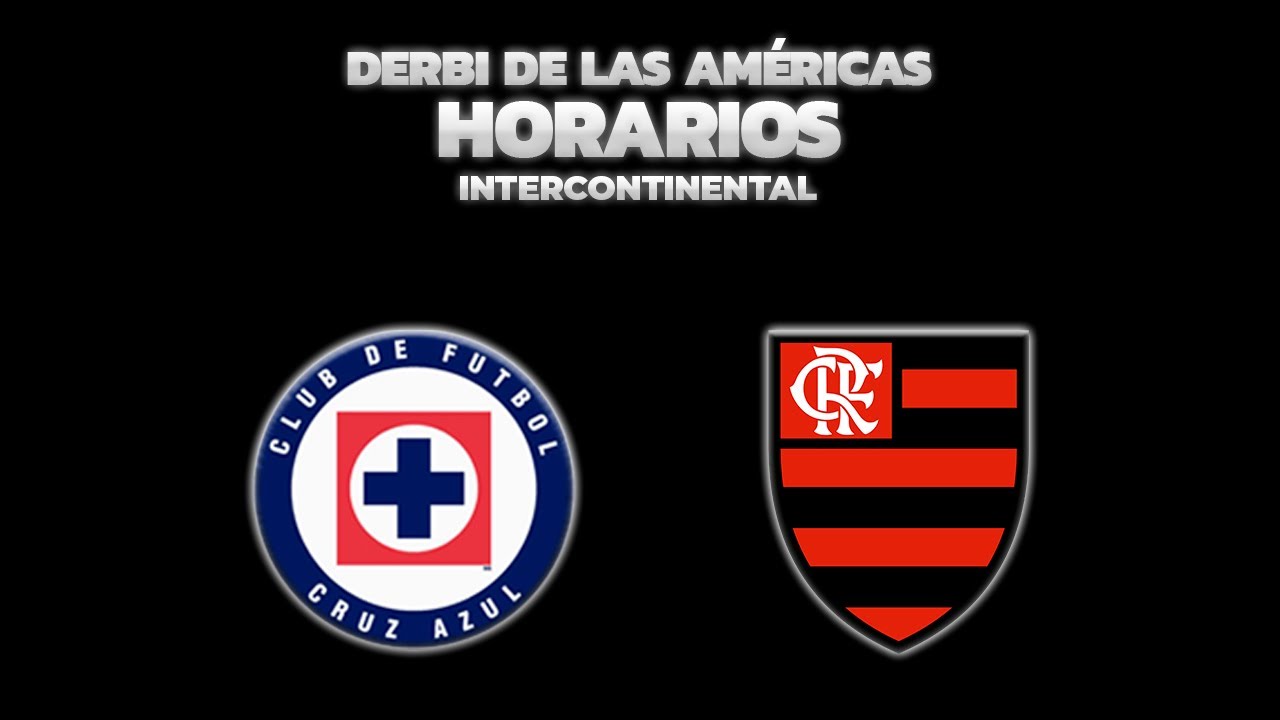 HORARIOS, CANALES Y FECHAS DONDE VER CRUZ AZUL VS FLAMENGO | INTERCONTINENTAL 2025