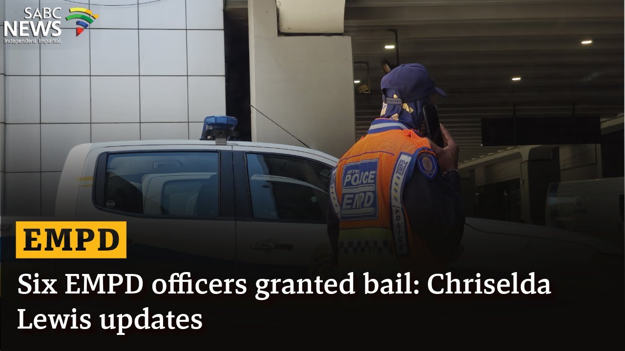 Six EMPD officers granted bail: Chriselda Lewis updates