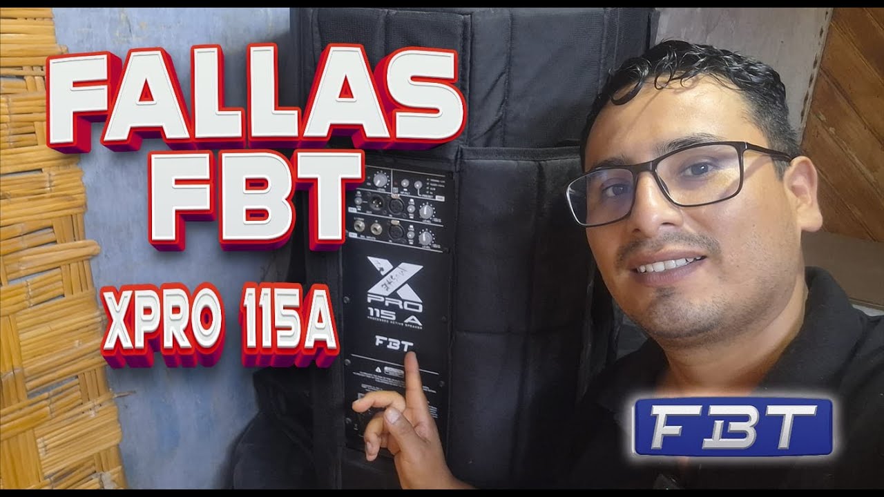 FBT XPRO 115A y la primera vez que me falló