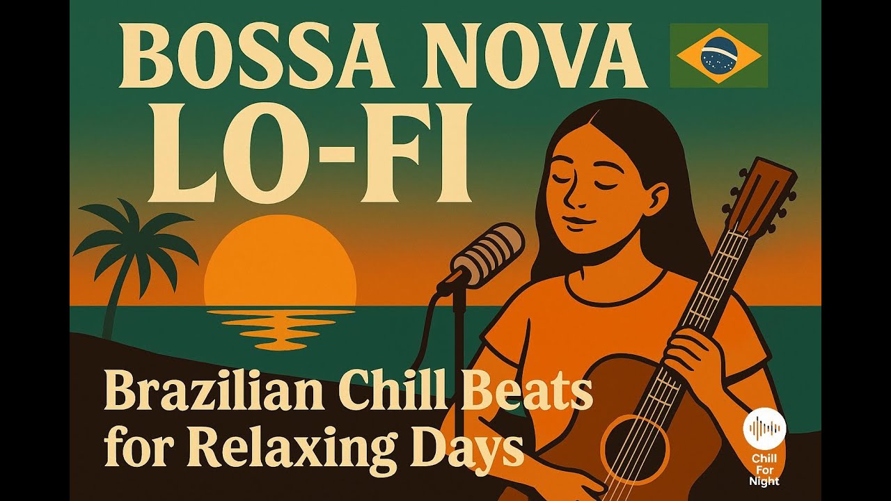 Bossa Nova Lo Fi 🇧🇷 — Brazilian Chill Beats for Relaxing Days