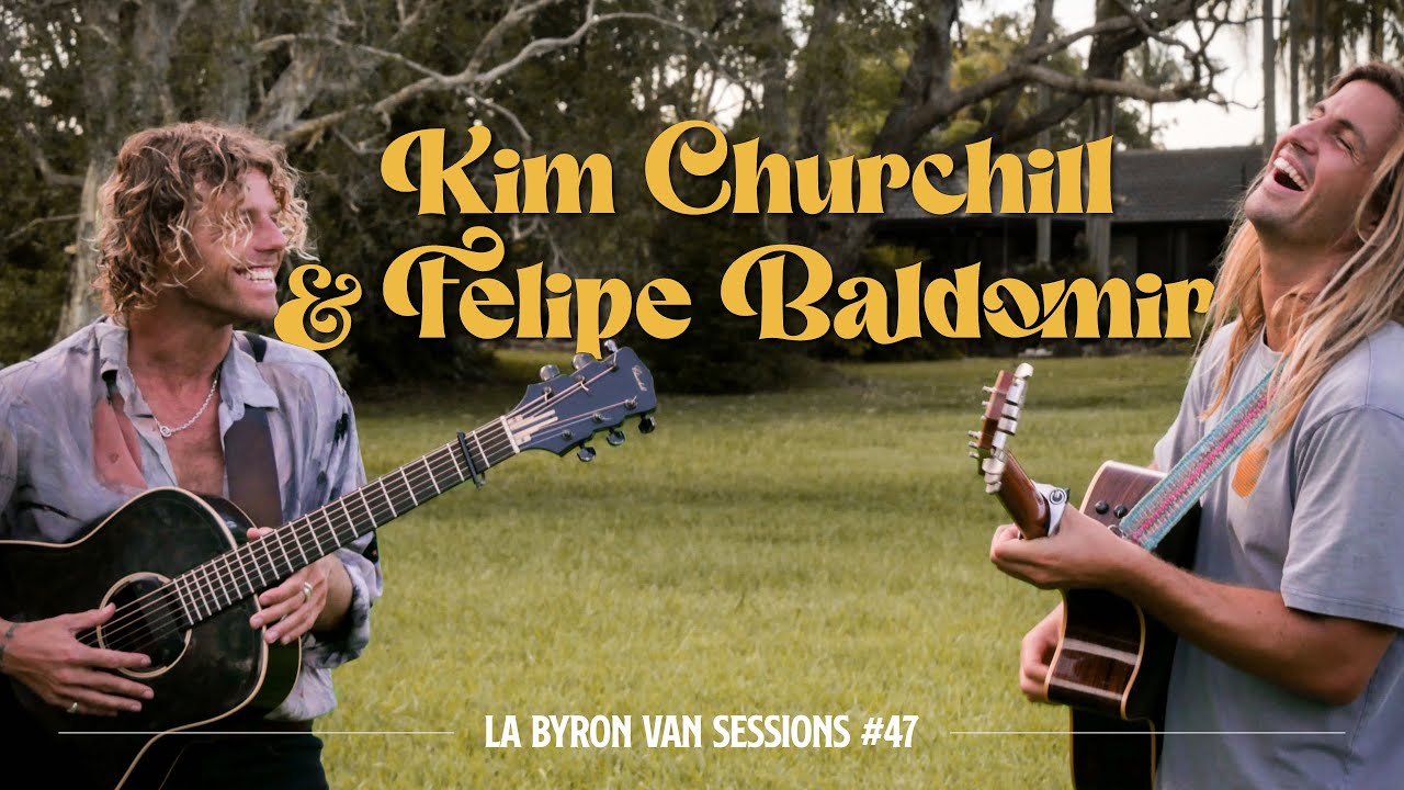 KIM CHURCHILL & FELIPE BALDOMIR || La Byron Van Sessions #47 Australia