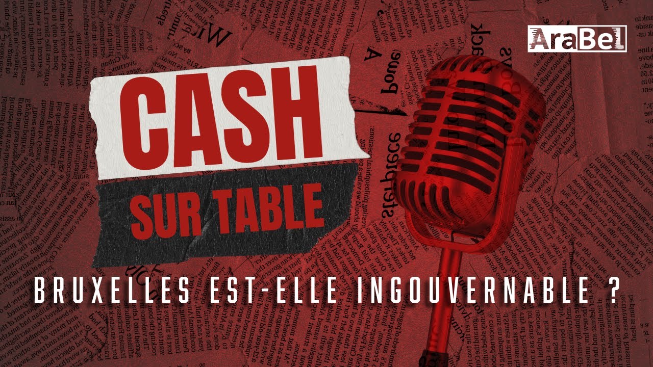 Bruxelles est-elle ingouvernable ? - Cash sur table