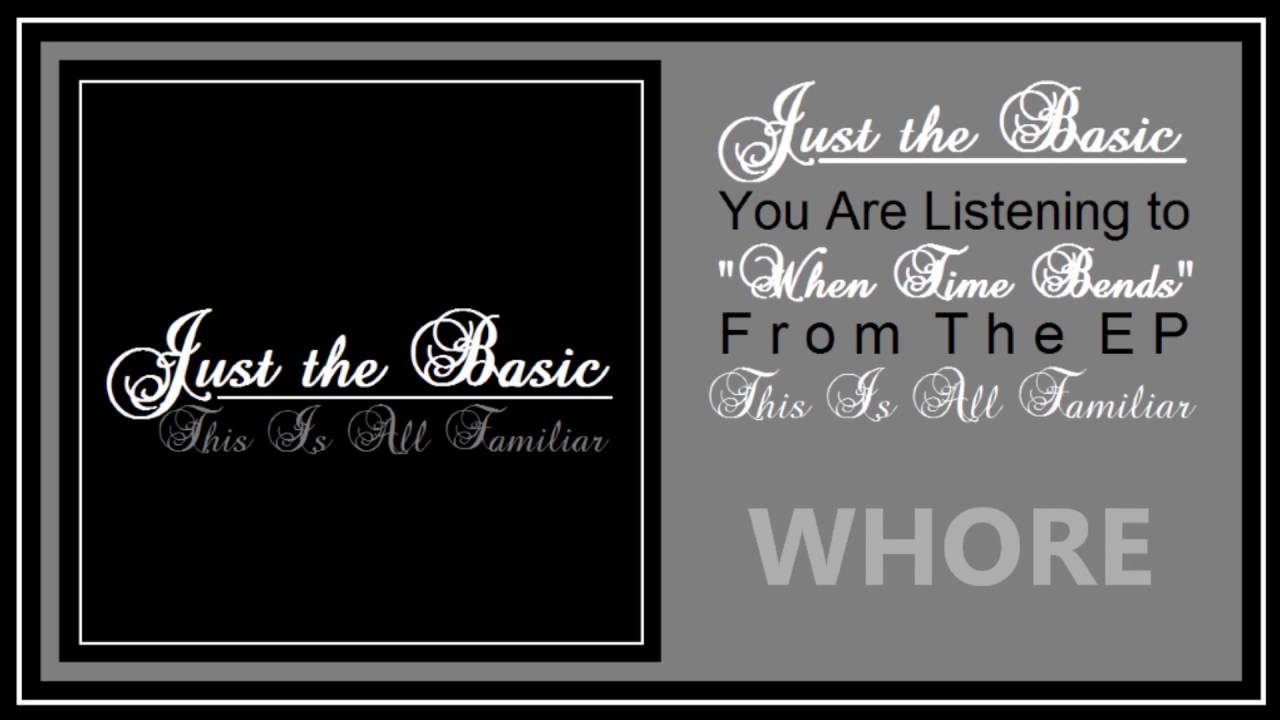 Just the Basic - When Time Bends