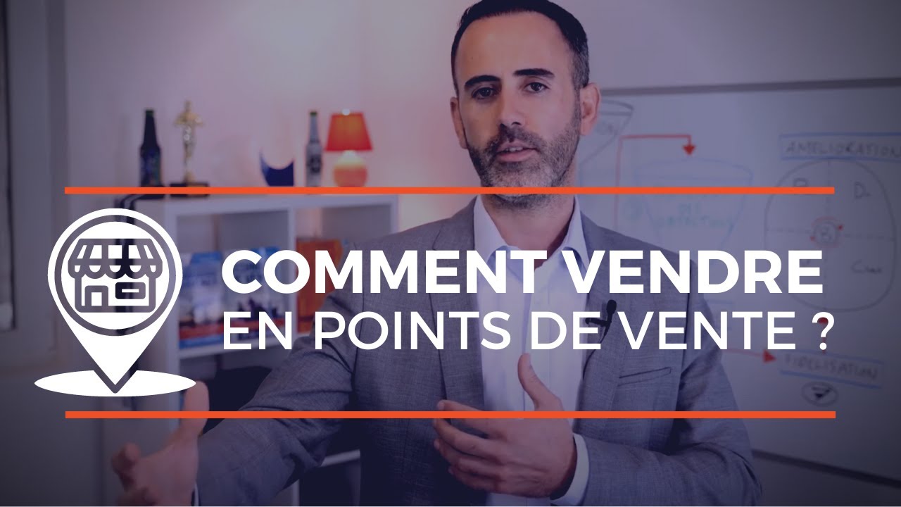 Méthode de vente en magasin : comment vendre en points de vente ?