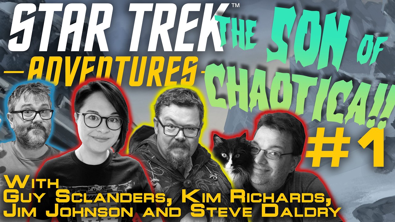 Star Trek Adventures RPG - Son of Chaotica: Part 1 - with Guy Sclanders, Kim Richards & Jim Johnson