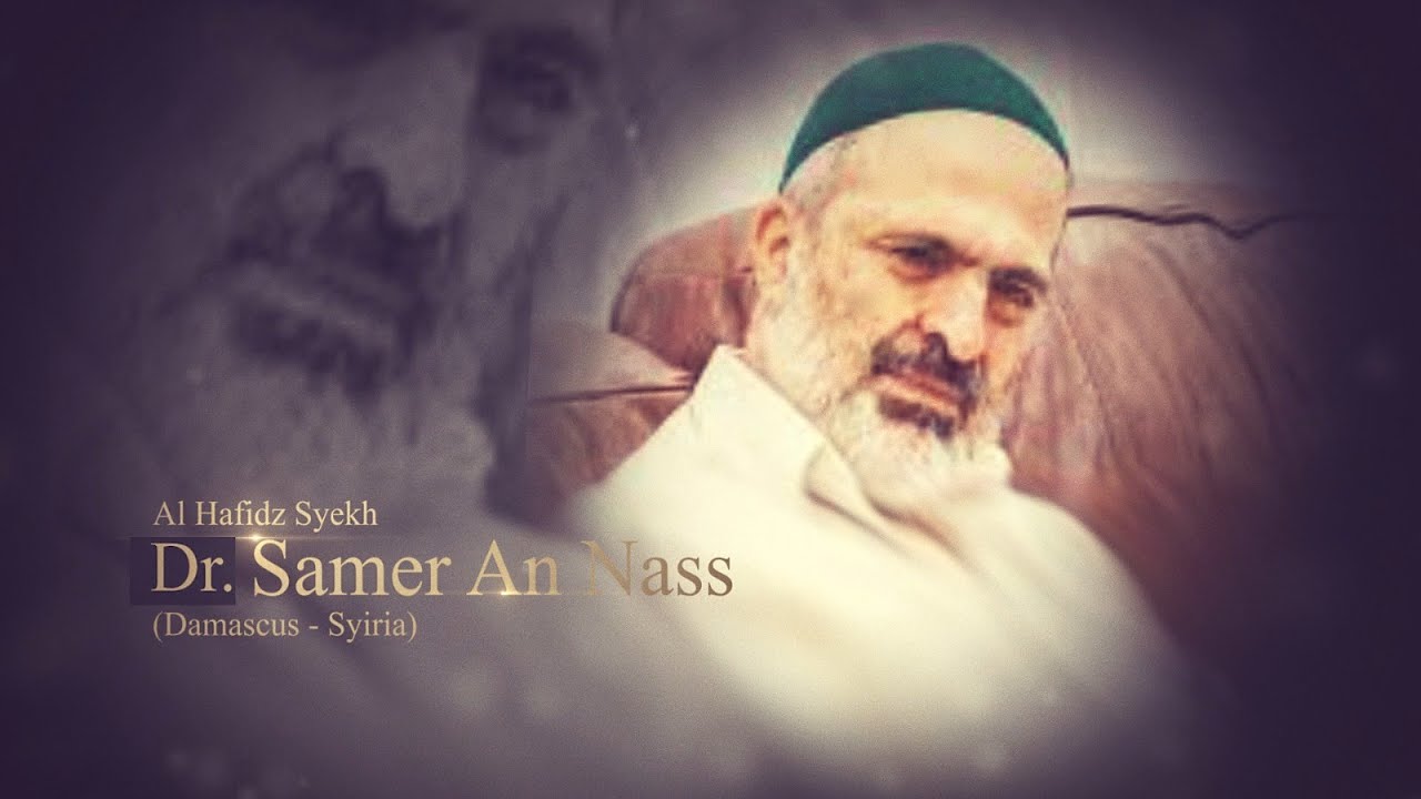 Al Hafidz Syekh Dr. Samer An Nass (Damascus - Syiria) | Al-BahjahTV