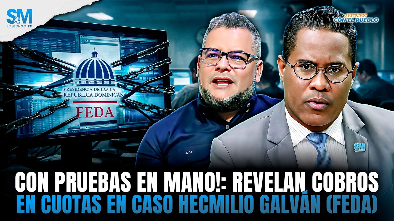 CANCÉLELO SI NO APORTA”: AUDIOS COMPROMETEN A HECMILIO GALVÁN EN ESCÁNDALO DEL FEDA.