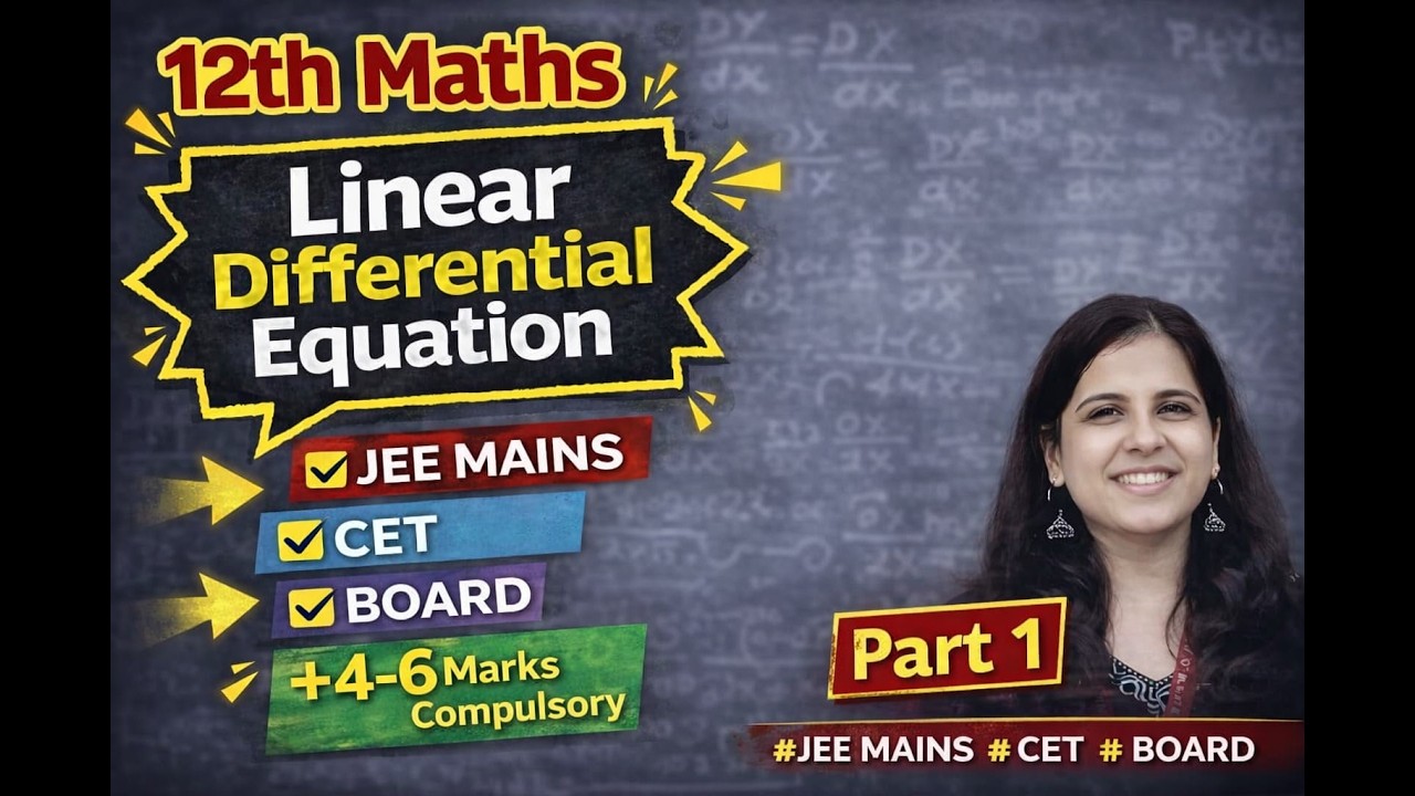 Linear Differential Equation | Class 12 Maths | JEE Mains | Part 1