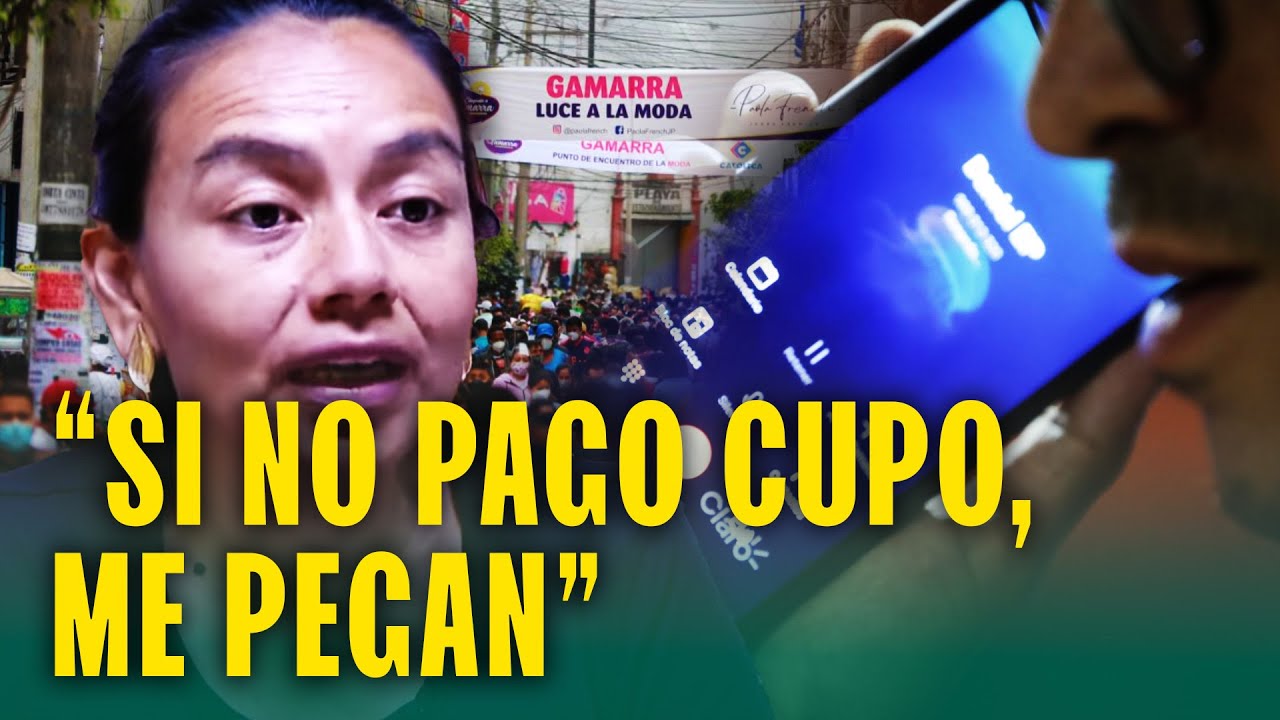 Cerca de 8 mil ambulantes son víctimas de extorsión en Gamarra: 
