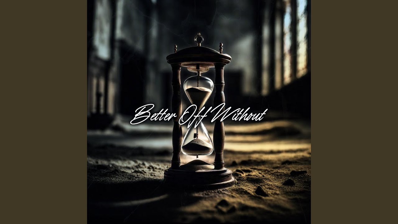 Better Off Without
