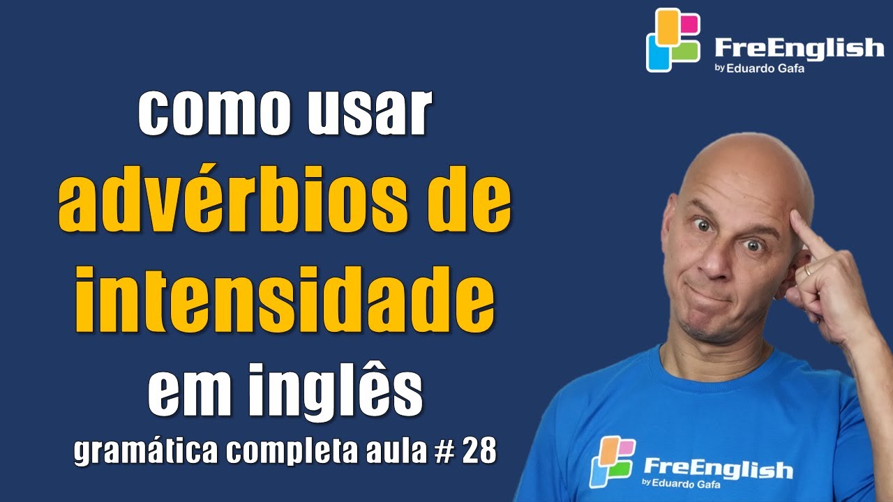 Como Usar Advérbios de Intensidade em Inglês - parte 2