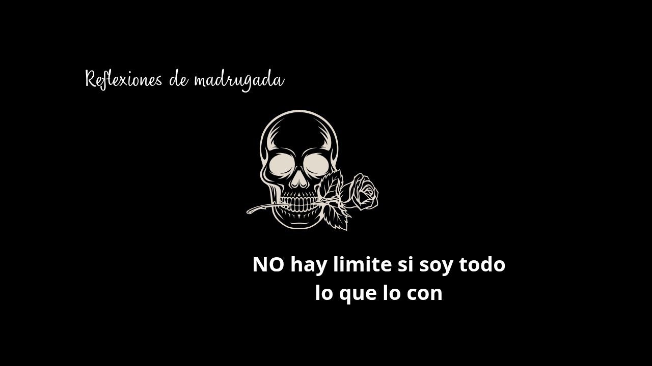 No hay límites cuando soy todo lo que lo contengo 