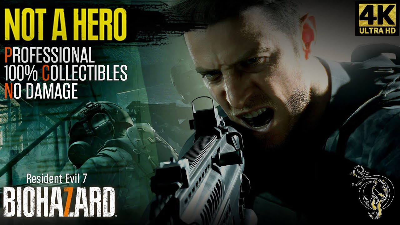 【4K バイオハザード７・NOT A HERO・無限弾無双】RE7 - DLC NOT A HERO（PRO/100% Collectibles/No Damage）