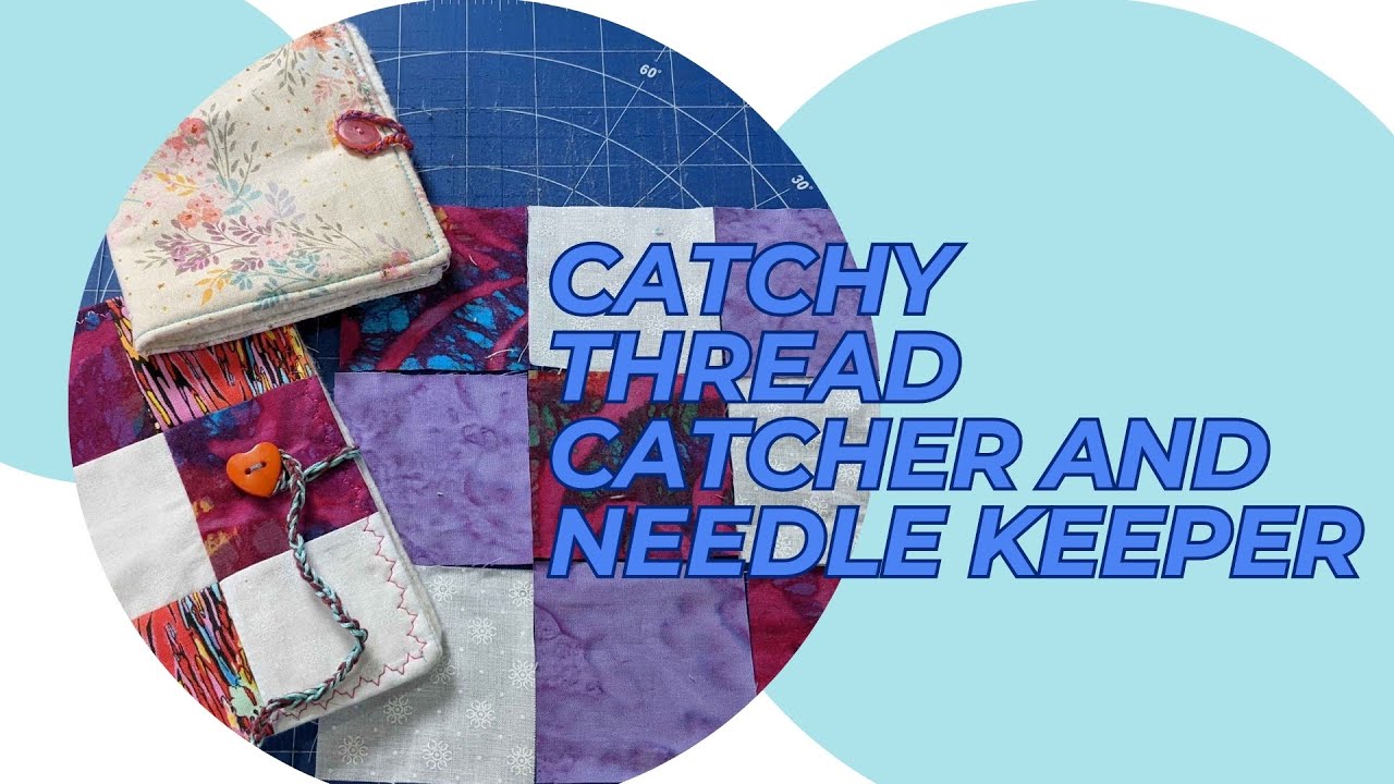 Catchy Thread Catcher and Needle Keeper