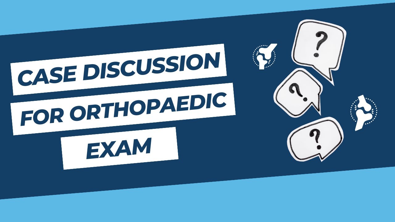 Case Discussions for Orthopaedic FRCS Exam - Online and Interactive FRCS Course