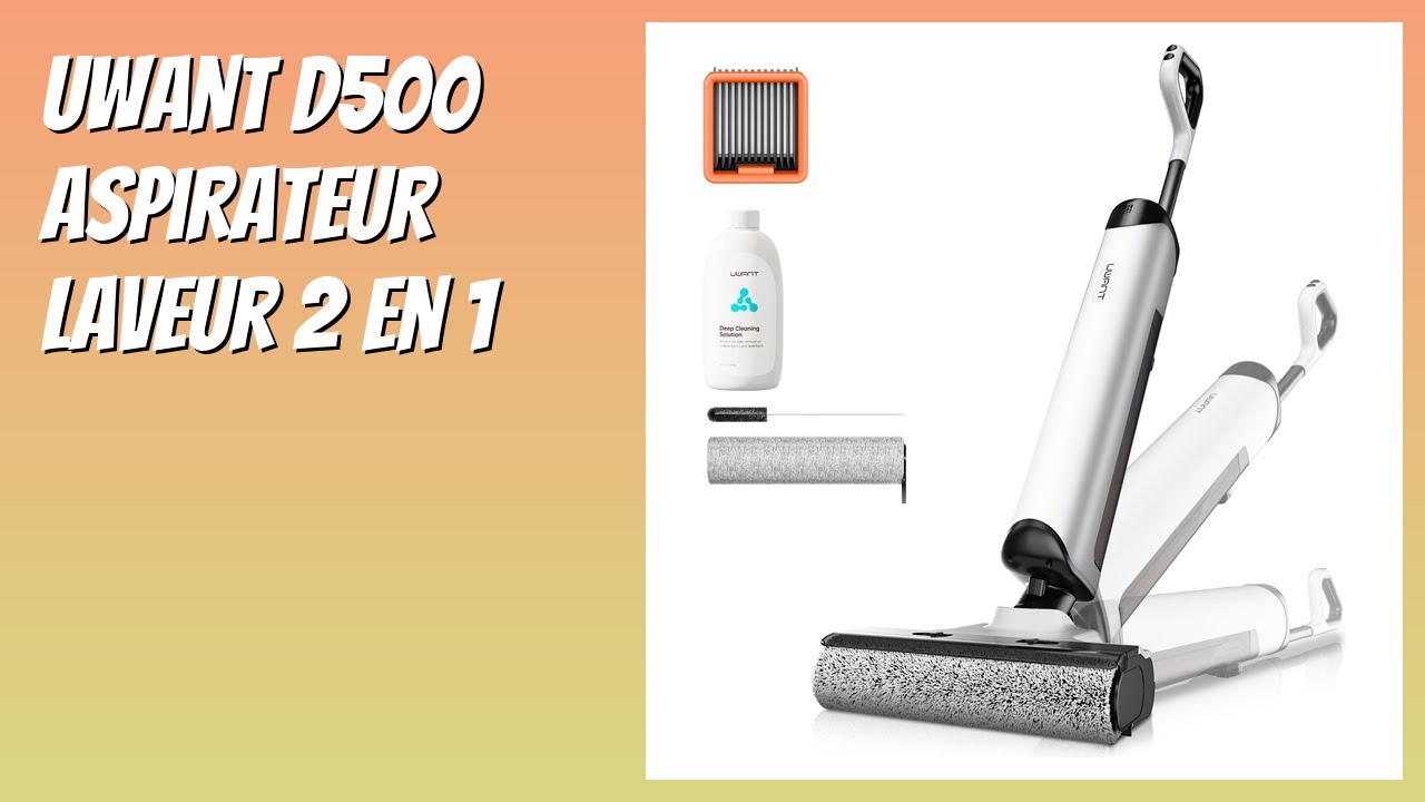 AVIS (2026) : Uwant D500 Aspirateur Laveur 2 en 1. DÉTAILS