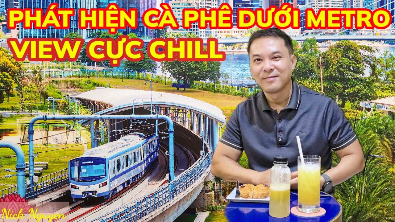 PHÁT HIỆN QUÁN CAFE DƯỚI METRO CỰC CHILL GIỮA LÒNG SÀI GÒN || Nick Nguyen