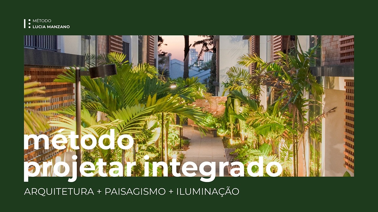 Aula ao vivo | Como integrar Arquitetura, Paisagismo e Iluminação