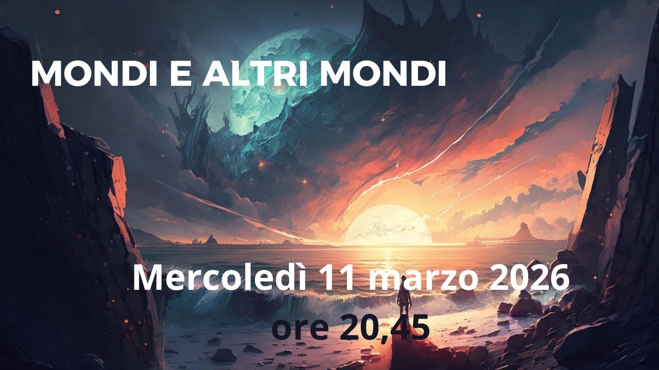 Mondi e altri Mondi