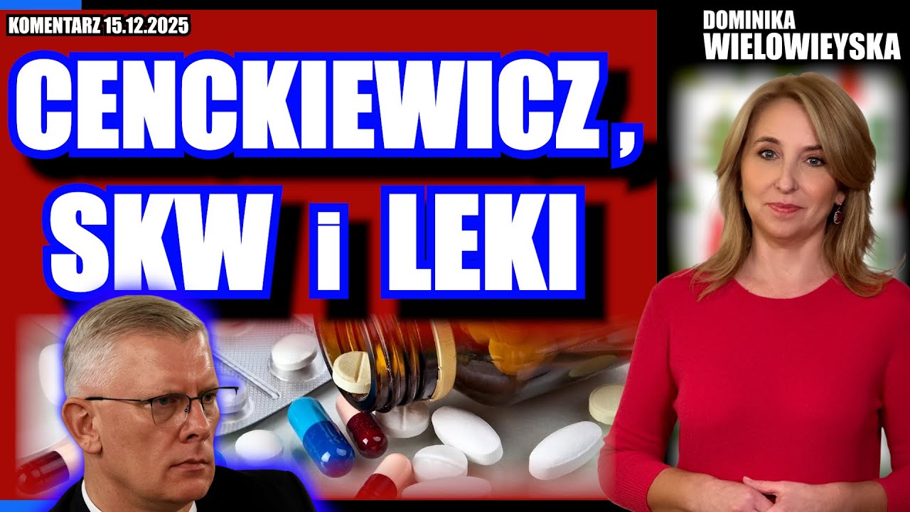 Cenckiewicz, SKW i leki | Dominika Wielowieyska, 15.12.2025