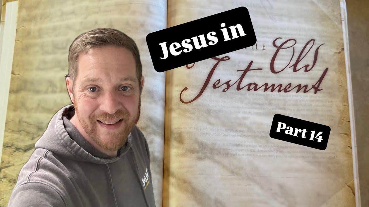 Jesus in the Old Testament: Part 14