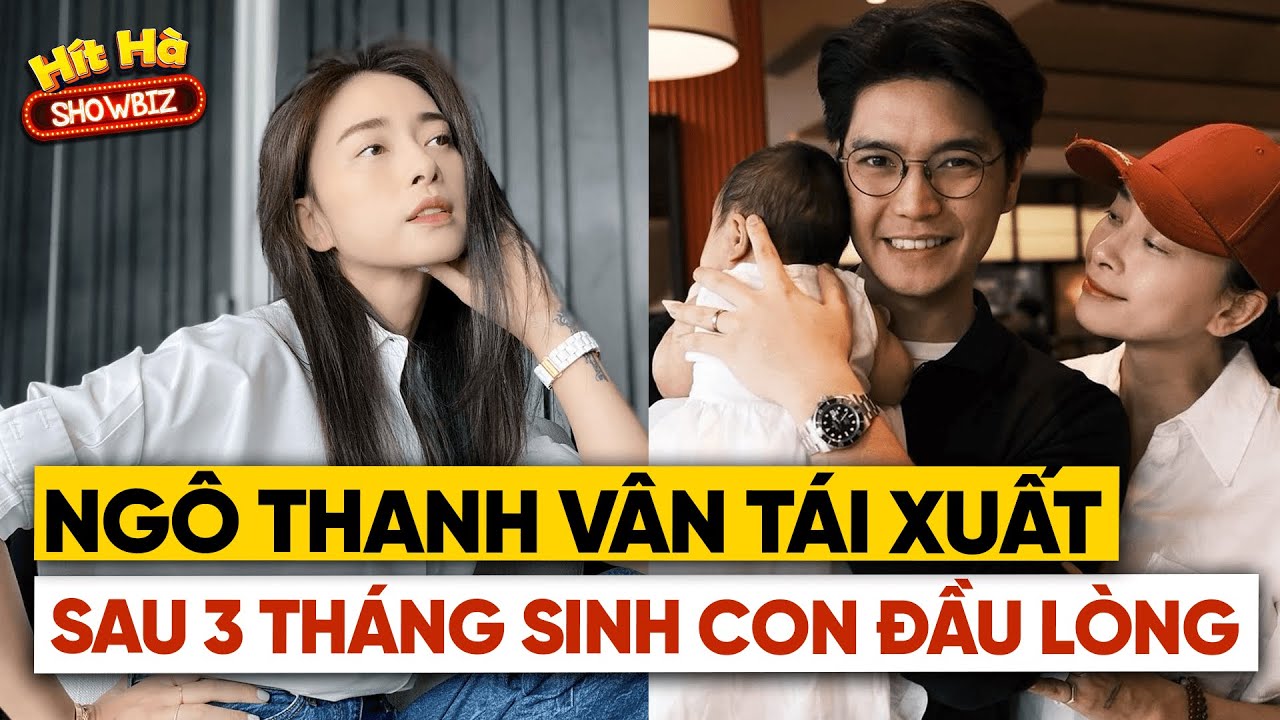 NGÔ THANH VÂN TÁI XUẤT sau 3 tháng sinh con đầu lòng | Tin Showbiz mới nhất #tinshowbiz