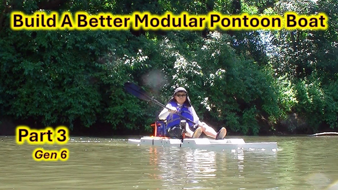 Pt 3 Build a better modular pontoon boat   - Gen 6