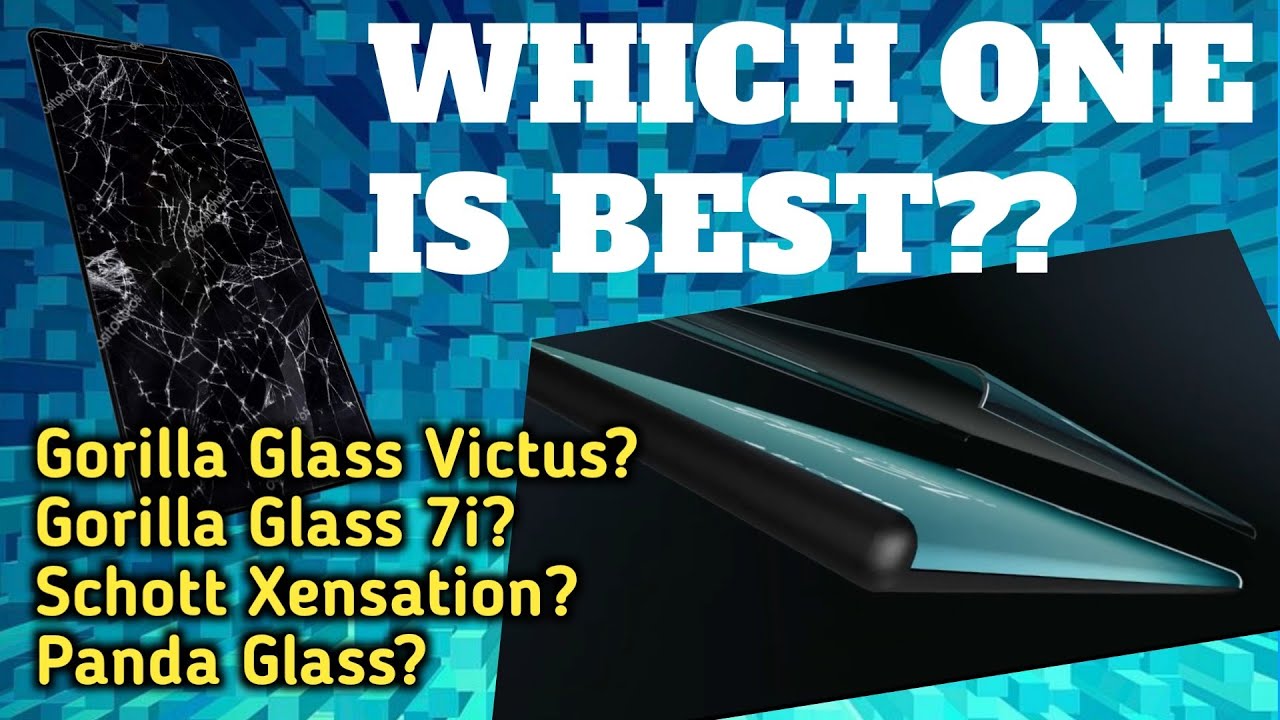 Best Glass Protection For You | Gorilla Glass? | Schott Xensation? | Panda Glass? | Dragontrail?