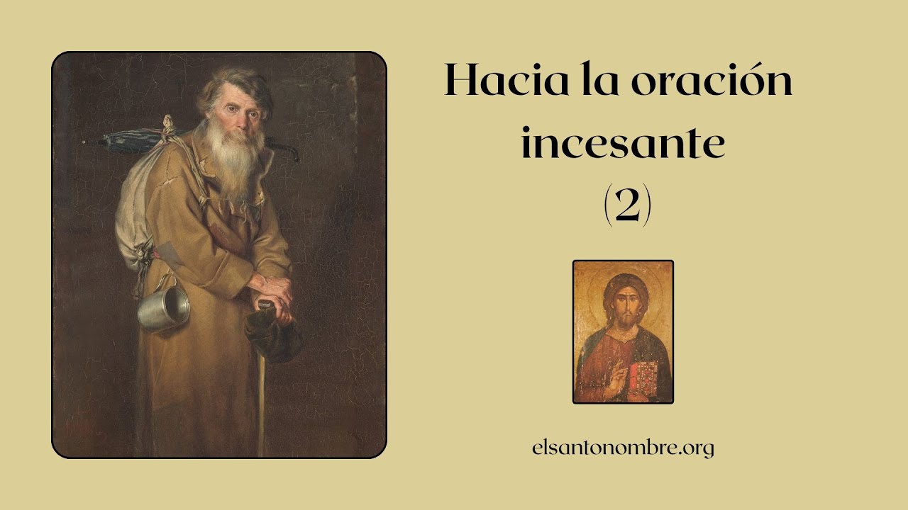 La firme decisión de orar sin cesar. Hacia la oración incesante (2) - Fraternidad del Santo Nombre.
