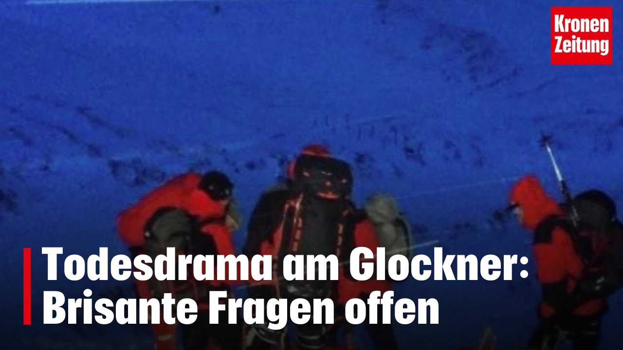 Todesdrama am Glockner: Brisante Fragen offen | krone.tv NEWS