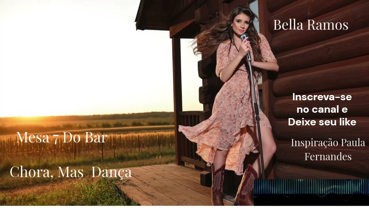 Mesa 7 Do Bar / Chora, Mas Dança – Mix Sertanejo | Inspiração Paula Fernandes-Bella Ramos