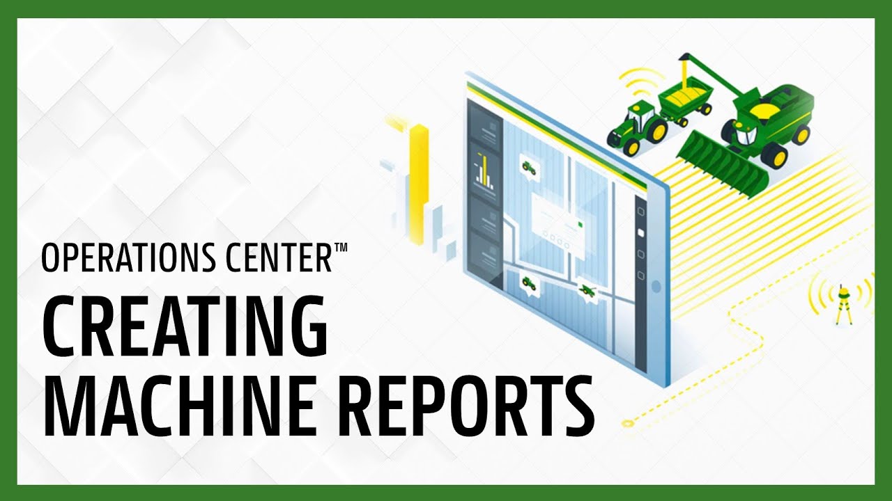 Creating Machine Reports | John Deere Operations Center&trade;