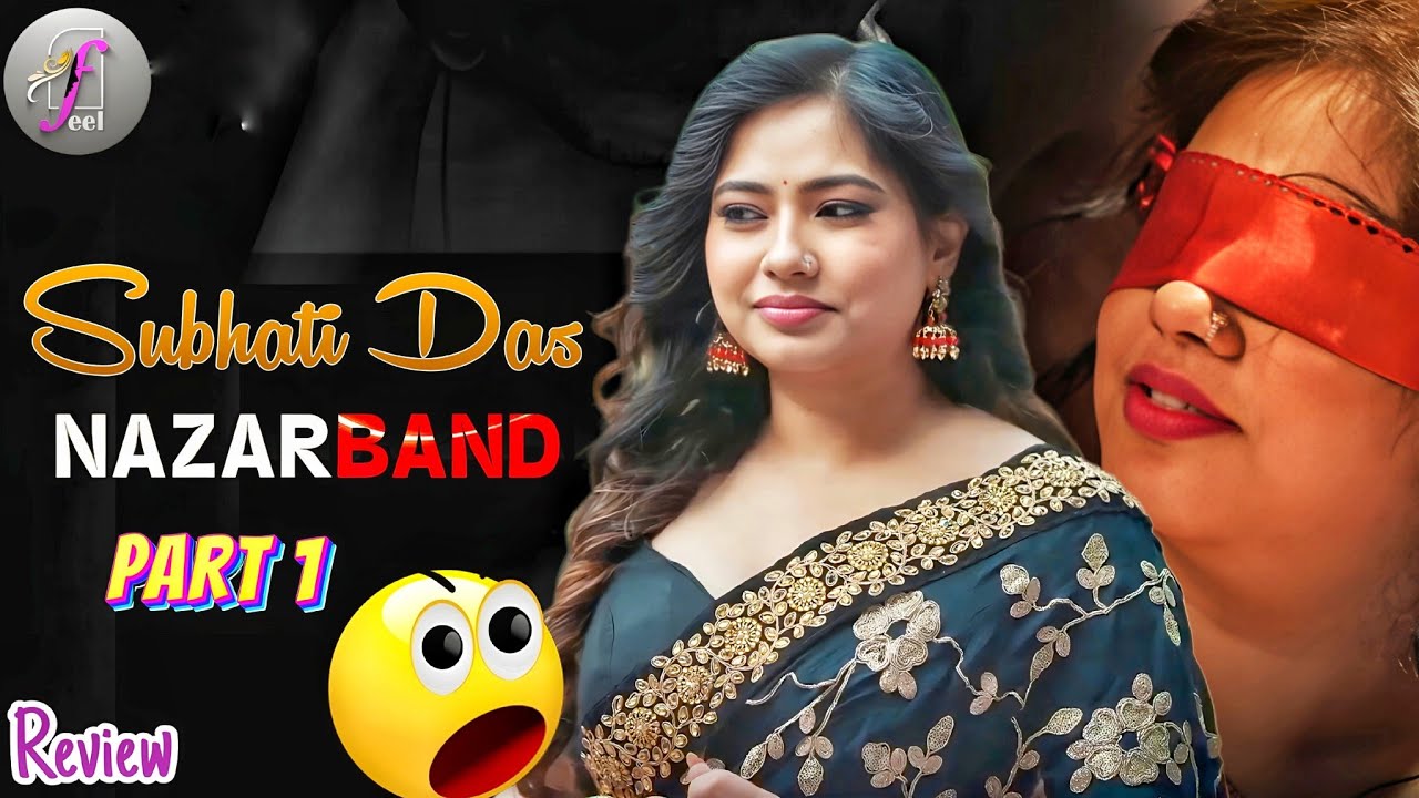 Nazar Band | Part 1 | Feel App | Subhati Das Series Review 
