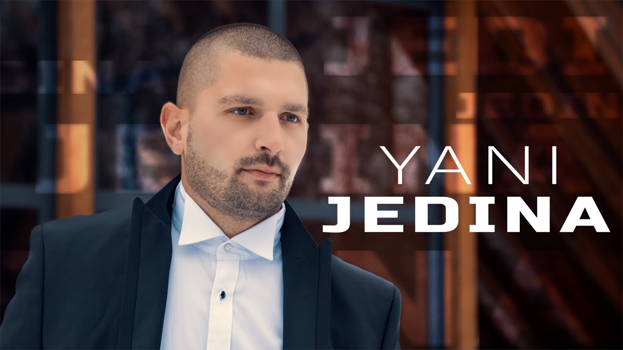 YANI YANKOV - JEDINA / ЯНИ ЯНКОВ - JEDINA [OFFICIAL VIDEO 2024]