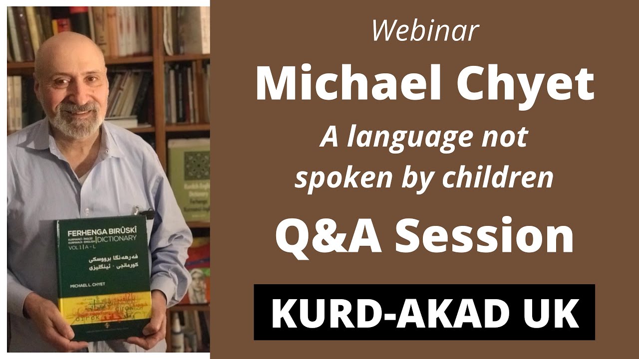 Michael Chyet | A language not spoken by children | Q&A | KURD-AKAD UK's webinar