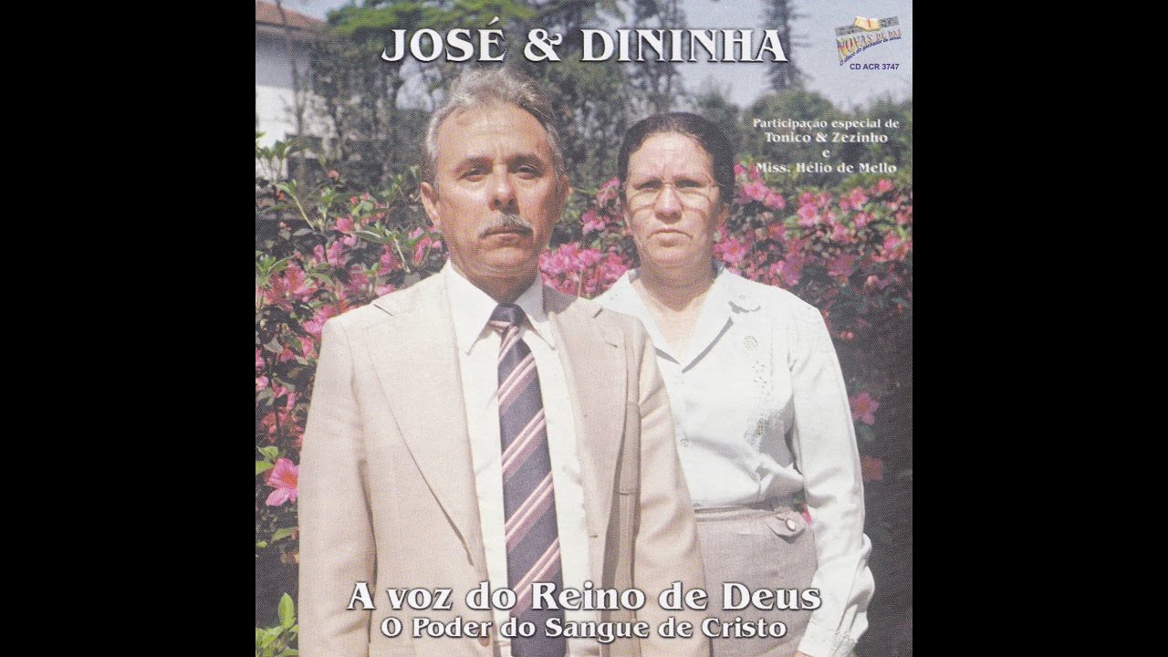 O PODER DO SANGUE DE CRISTO  com JOSÉ E DININHA o casal  in-memorian