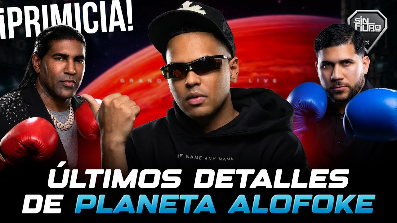 ¡PRIMICIA! SANTIAGO MATÍAS DA ÚLTIMOS DETALLES DE PLANETA ALOFOKE Y CARTELERA BOXEO