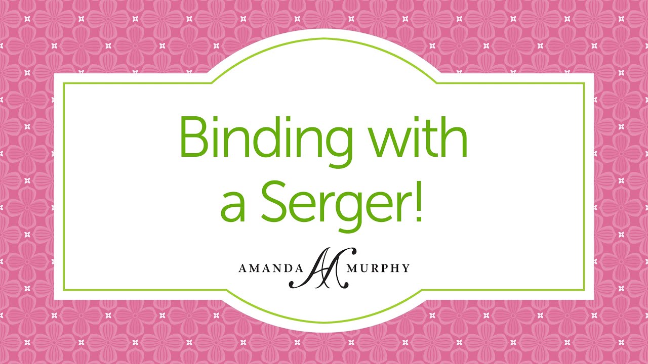Binding with a Serger!