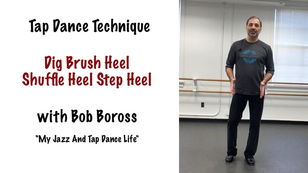 Tap Dance Technique -  Dig Brush Heel Shuffle Heel Step Heel - Bob Boross