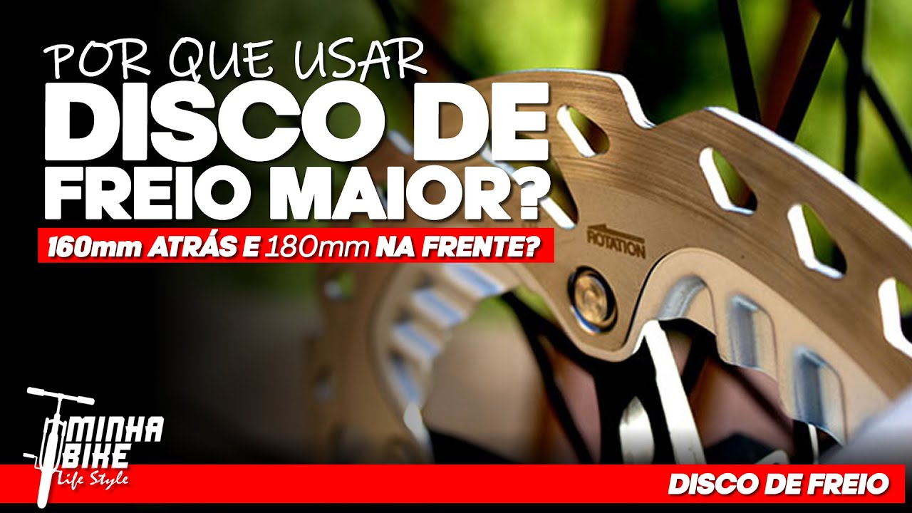 POR QUE USAR DISCO DE FREIO MAIOR NA BIKE PODE SER MELHOR? - Minha Bike Life Style